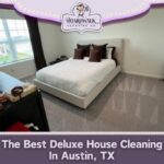 The Best Deluxe House Cleaning In Austin, TX