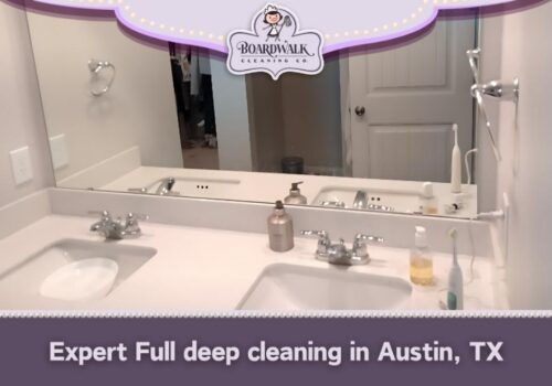 Expert Full deep cleaning in Austin, TX