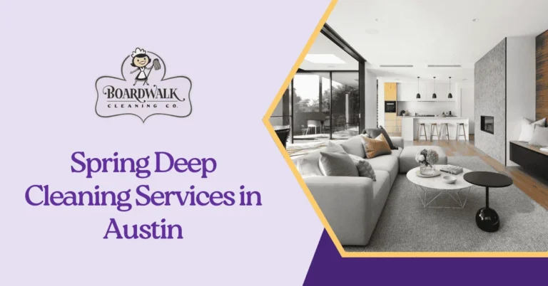 Spring Deep Cleaning Services in Austin