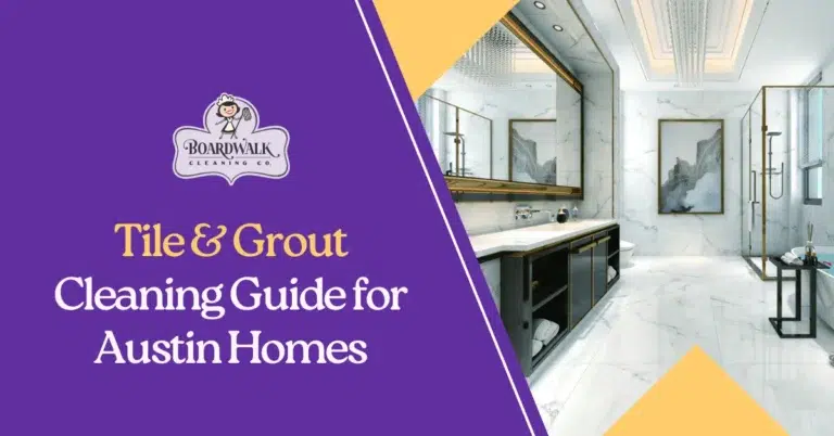 Tile & Grout Cleaning Guide for Austin Homes