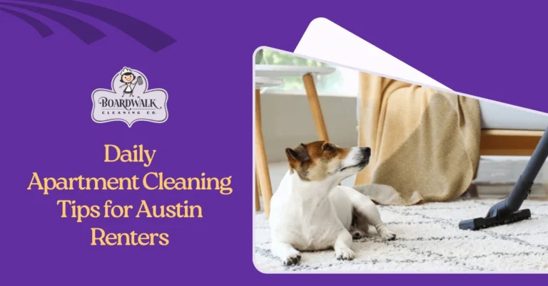 63 Daily Apartment Cleaning Tips for Austin Renters